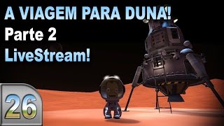 A Viagem para Duna Pt 2  Kerbal Space Program  E26  Pesterenan [upl. by Hands]