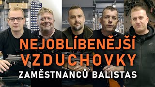 Nejoblíbenější vzduchovky zaměstnanců BALISTAS [upl. by Negam]