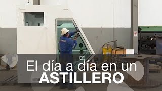 El día a día en un astillero [upl. by Siffre]