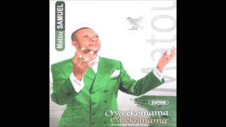 Matou Samuel — Espoir Oyo Ekomama Esi Ekomama Album [upl. by Mendelson87]