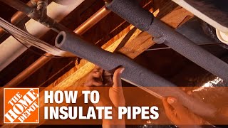 How to Insulate Pipes Weatherization Tips  The Home Depot [upl. by Demetra]