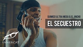 Quimico Ultra Mega feat El Jincho  El Secuestro Video Oficial [upl. by Grey777]