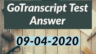 GoTranscript MCQ Test Answer April 9 2020 [upl. by Hopkins]