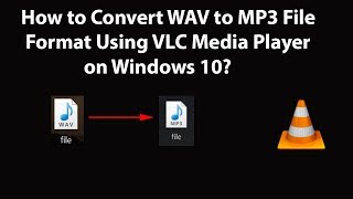 How to Convert WAV to MP3 File Format Using VLC Media Player on Windows 10 [upl. by Cindy]