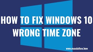 How to Fix Windows 10 Wrong Time Zone [upl. by Reichel]