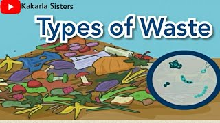 Grade IV  Social Studies  Types of Waste  CBSEClass 4  Environmental Studies  Kakarla Sisters [upl. by Haidedej]