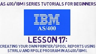 As400 tutorial for Beginners 17  Creating your Own PrinterSpool File using STRRLU amp RPG Program [upl. by Annahsirhc304]