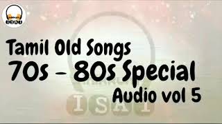 Tamil Old Songs  70s  80s Special  Audio vol 5 [upl. by Sy843]