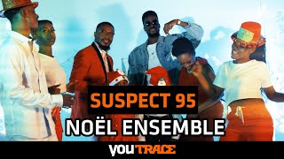 Suspect 95  Noël Ensemble [upl. by Anot]