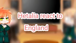 Hetalia react England ALL VIDEOS NOT MINE [upl. by Zurek]