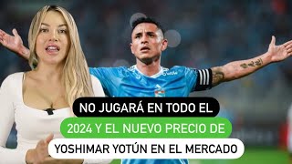 No jugará en todo el 2024 y el nuevo precio de Yoshimar Yotún en el mercado [upl. by Ecnedurp]