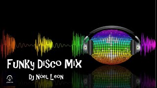 Old School Funky Disco House Party Mix  Dj Noel Leon [upl. by Georgeta]