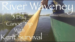 River Waveney 3 Day Canoe Trip Part 2 Canoeing with Kent Survival [upl. by Adela]