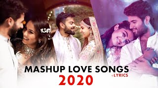 Love Bollywood Mashup Songs 2020 LYRICS  Romantic Mashup Love Songs 2020  Best Indian Mashup [upl. by Schuyler]