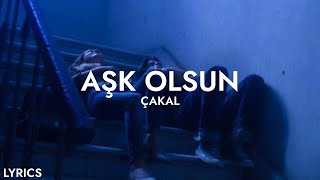 Çakal  Aşk Olsun Sözleri [upl. by Reivaxe]