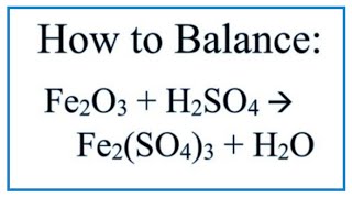 How to Balance Fe2O3  H2SO4  Fe2SO43  H2O [upl. by Wolfy]