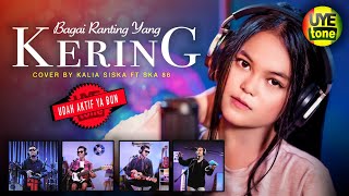 BAGAI RANTING YANG KERING  KENTRUNG VERSION  KALIA SISKA ft SKA 86 [upl. by Georgi]