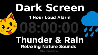 Black Screen 8 Hour Timer ⛈ Thunder Rain ☂  1 Hour Alarm ⛈ For Sleep [upl. by Zadack]