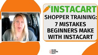 Instacart Shopper Training 7 Mistakes Beginners Make with Instacart [upl. by Yeldoow756]