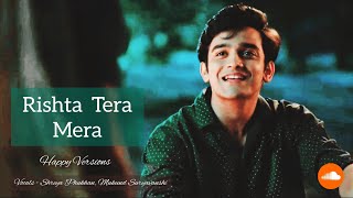 Barrister Babu Rishta Tera Mera Song Full HD  Feat Anirudh Bondita  Pravisht Mishra [upl. by Drauode]