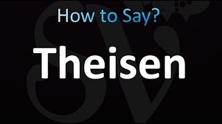 How to Pronounce Theisen correctly [upl. by Oicor225]