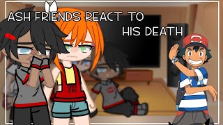 Ashs friends react to his death Pokémon Legends Never Die Amv [upl. by Samuelson]