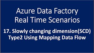 17 Slowly Changing DimensionSCD Type 2 Using Mapping Data Flow in Azure Data Factory [upl. by Hamimej]