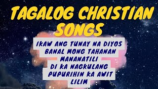 SELECTED TAGALOG CHRISTIAN SONGS [upl. by Aserat]