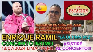 ENRIQUE RAMIL 🥲 quotLa última vezquot Mejor interprete internacional 2024 Viña del Mar CONCIERTO en LIMA 👏 [upl. by Banyaz]