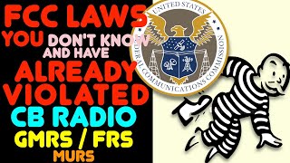 FCC Laws You Have Probably Broken FCC Rules For CB Radio GMRS amp FRS That Nobody Told You About [upl. by Pomona838]