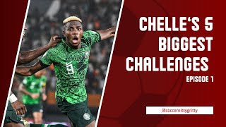 Eric Chelles 5 biggest challenges with the Super Eagles  The Series Episode 1 [upl. by Anikat]