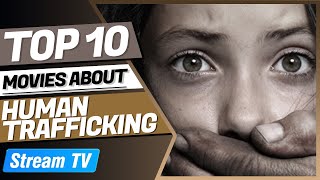 Top 10 Movies About Human Trafficking [upl. by Blakelee944]