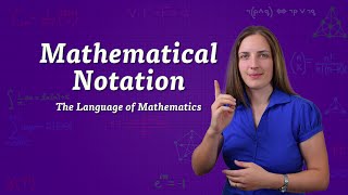 Mathematical Notation  The Language of Mathematics [upl. by Rehctelf]