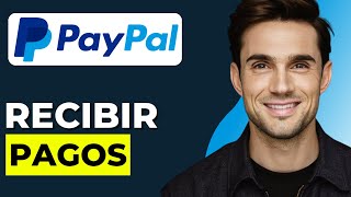 Como Recibir Pagos En PayPal Tutorial 2025 [upl. by Blount]