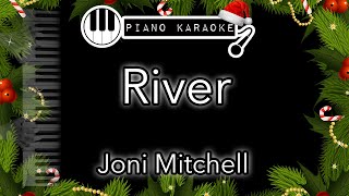 River  Joni Mitchell  Piano Karaoke Instrumental [upl. by Sirraj474]