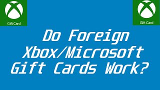 Do Foreign Region XboxMicrosoft Gift Cards Work [upl. by Ahcire]