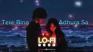 TERE BINA ADHURA SA NEW TRENDING SONG shorts lofihiphop trending hindilofisongs [upl. by Fulvia]