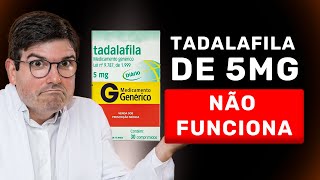 TADALAFILA 5MG NÃO FUNCIONA  Tadalafila 5mg como tomar  O Médico dos Homens [upl. by Yelac]