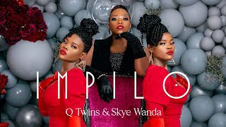 Q Twins amp Skye Wanda  Impilo Official Audio [upl. by Dikmen]