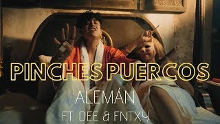 Alemán  Pinches Puercos feat Dee amp Fntxy Video Oficial [upl. by Yatzeck]