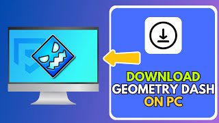 How To Download Geometry Dash On Pc [upl. by Fineman]