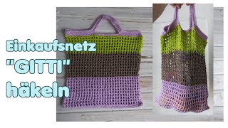 Tasche quotGittiquot häkeln Einkaufsnetz Beutel [upl. by Aliuqa]