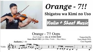 オレンジ  Orange  7  Seven oops 『 四月は君の嘘  Violin Cover  Sheet Music [upl. by Ennahgiel396]