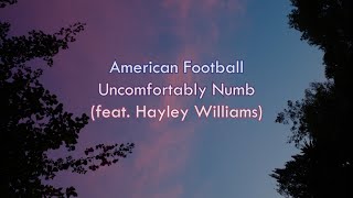 American Football  Uncomfortably Numb feat Hayley Williams Lyric Video [upl. by Lenrad284]