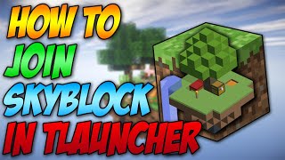 How To Join Skyblock In Minecraft Tlauncher 1162 2020 [upl. by Drarehs182]