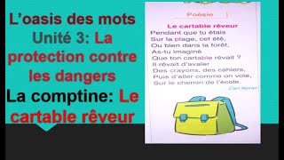 Le cartable rêveur comptineUnité 3 la protection contre les dangersLoasis des mots 3AEP [upl. by Ynnep421]