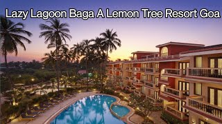 Hotel Lazy Lagoon Baga A Lemon Tree Resort Goa [upl. by Uwkuhceki]