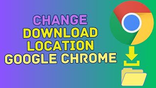 How To Change Google Chrome Download Location [upl. by Grishilda]