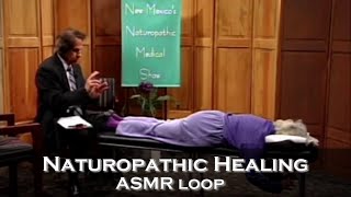 ASMR Loop Naturopathic Healing  Unintentional ASMR  1 Hour [upl. by Pik]