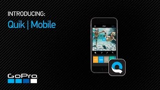 GoPro Introducing Quik™  Mobile [upl. by Elram]